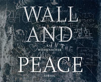 KAI WIEDENHOFER WALL AND PEACE /ANGLAIS