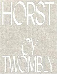 HORST P. HORST CY TWOMBLY /ANGLAIS