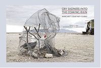 Margaret Courtney-Clarke Cry Sadness into the Coming Rain /anglais