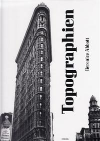 Berenice Abbott Topographien /allemand