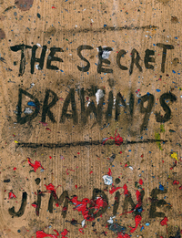 Jim Dine: The Secret Drawings /anglais