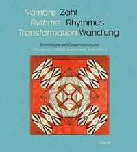 NOMBRE RYTHME TRANSFORMATION - DIALOGUE CONTEMPORAIN AVEC EMMA KUNZ /FRANCAIS/ALLEMAND