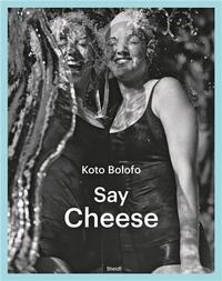 KOTO BOLOFO SAY CHEESE /ANGLAIS