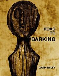 DAVID BAILEY ROAD TO BARKING /ANGLAIS