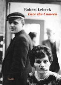 Robert Lebeck Face the Camera /anglais