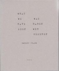 Robert Frank What we have seen /anglais