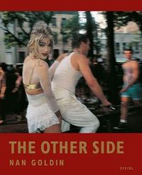 NAN GOLDIN THE OTHER SIDE /ANGLAIS