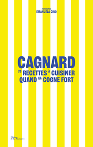 CAGNARD - 70 RECETTES A CUISINER QUAND CA COGNE FORT