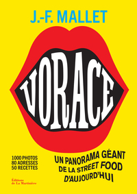 VORACE ! - UN PANORAMA GEANT DE LA STREET FOOD D'AUJOURD'HUI