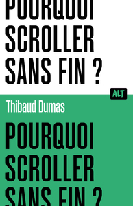 Pourquoi scroller sans fin?