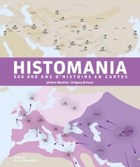 HISTOMANIA - 500 000 ANS D'HISTOIRE EN CARTES