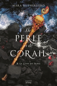 DE PERLE ET DE CORAIL, TOME 2 - LE LIEN DE SANG