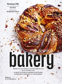 My Jewish Bakery - Babka, hallah, bagel et autres merveilles de la cuisine juive