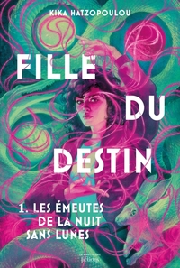 FILLE DU DESTIN - 1. LES EMEUTES DE LA NUIT SANS LUNES