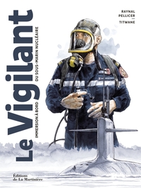 LE VIGILANT - IMMERSION A BORD D'UN SOUS-MARIN NUCLEAIRE