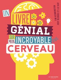 UN LIVRE GENIAL SUR MON INCROYABLE CERVEAU