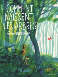 COMMENT NAISSENT LES ARBRES