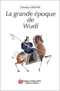 LA GRANDE EPOQUE DE WUDI : UNE CHINE EN EVOLUTION (IIE-IER AV. JC)