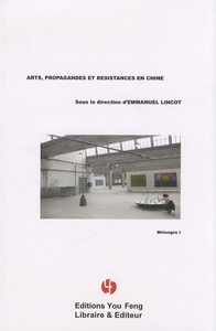 MELANGES - T01 - ARTS, PROPAGANDES ET RESISTANCES EN CHINE - MELANGES