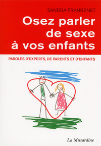 Osez parler de sexe à vos enfants