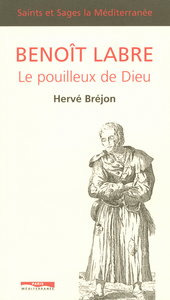 Benoit Labre, le pouilleux de dieu