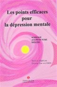LES POINTS EFFICACES POUR LA DEPRESSION MENTALE - ACUPUNCTURE, MASSAGE, SHIATSU