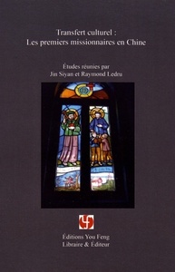 TRANSFERT CULTUREL - LES PREMIERS MISSIONNAIRES EN CHINE
