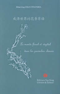 LE MONDE FLORAL ET VEGETAL DANS LES PROVERBES CHINOIS