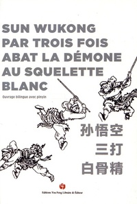 SUN WUKONG PAR TROIS FOIS ABAT LA DEMONE AU SQUELETTE BLANC