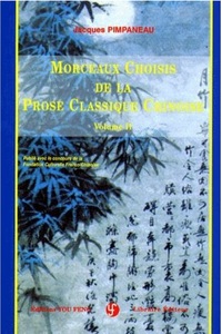 MORCEAUX CHOISIS DE LA PROSE CLASSIQUE CHINOISE T2 (Bilingue Chinois avec Pinyin - Français)