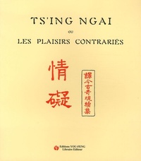 Ts'ing Ngai ou Les plaisirs contrariés - conte chinois ancien adapté des "Kin-kou-ki-kouan"