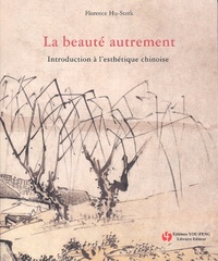 La beauté autrement - introduction à l'esthétique chinoise