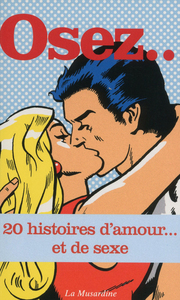 Osez 20 histoires d'amour... et de sexe