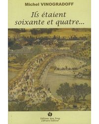 Ils étaient soixante et quatre - roman