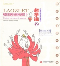 LAOZI ET SON ENSEIGNEMENT II (BILINGUE FRANCAIS -CHINOIS) - EDITION BILINGUE