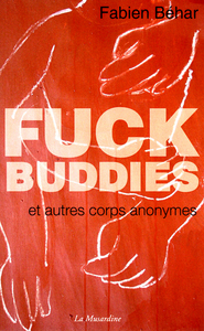 Fuck Buddies et autres corps anonymes