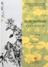 LES CHRYSANTHEMES (LIVRE + DVD) TECHNIQUES DE LA PEINTURE TRADITIONNELLE CHINOISE