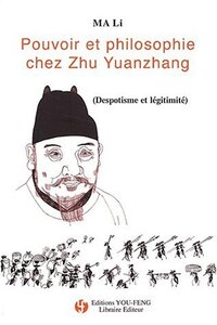 POUVOIR ET PHILOSOPHIE CHEZ ZHU YUANZHANG