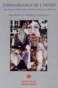 CONNAISSANCE DE L'OUEST - ARTISTES ET ECRIVAINS CHINOIS EN FRANCE, 1920-1950