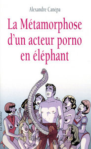 La métamorphose d'un acteur porno en éléphant