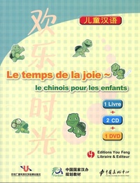 LE TEMPS DE LA JOIE : LE CHINOIS POUR LES ENFANTS (LIVRE +2CD +1DVD)