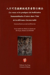 LES VOEUX ET LES PRATIQUES DU BODHISATTVA SAMANTABHADRA D'ENTRER DANS L'ETAT DE LA DELIVRANCE INCONC