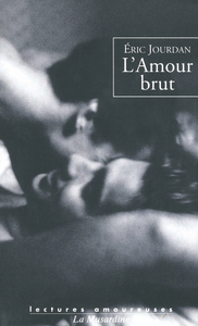 L'amour brut