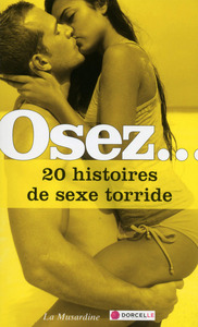 Osez 20 histoires de sexe torride