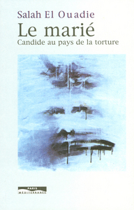 Le marié - Candide au pays de la torture