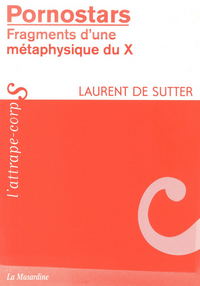 PORNOSTARS - FRAGMENTS D'UNE METAPHYSIQUE DU X