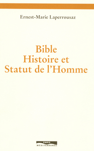 Bible, histoire et statut de l'homme