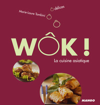 WOK ! LA CUISINE ASIATIQUE
