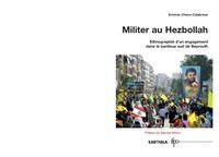 Militer au Hezbollah - ethnographie d'un engagement dans la banlieue sud de Beyrouth
