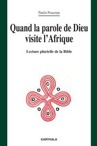 Quand la parole de Dieu visite l'Afrique - lecture plurielle de la Bible